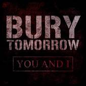 Bury Tomorrow : You & I